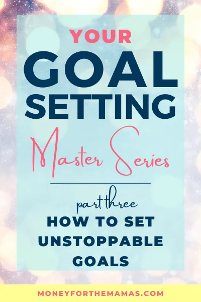 How to Set Unstoppable Goals