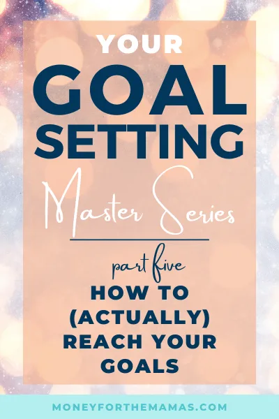 How to Reach Your Goals