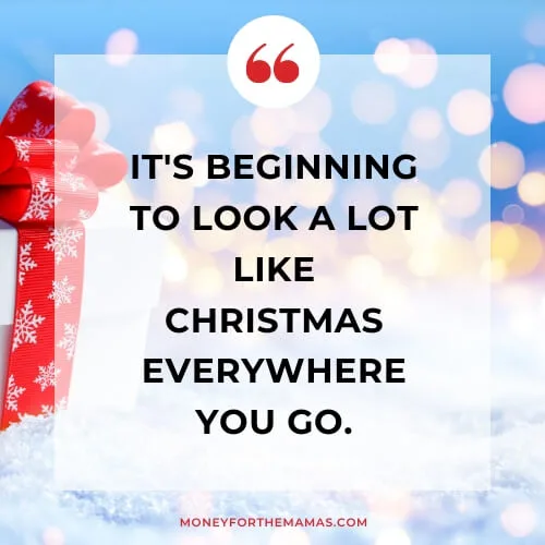 It's beginning to look a lot like Christmas - quote