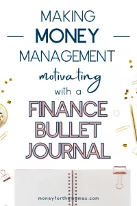 Making Money Management Motivating with a Finance Bullet Journal