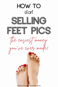 how to start selling feet pics