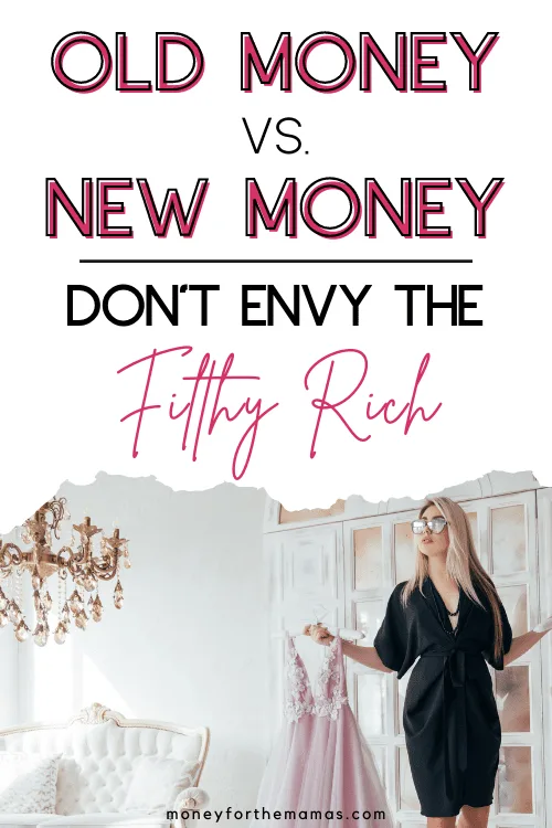 old money vs new money - don't envy the rich