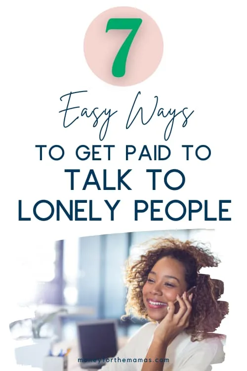 get paid to talk to lonely people